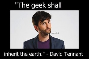 the geeks have inherited the Earth